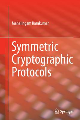 Symmetric Cryptographic Protocols - Ramkumar, Mahalingam