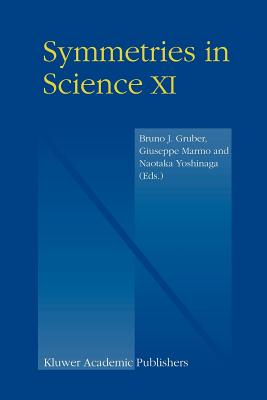 Symmetries in Science XI - Gruber, Bruno (Editor), and Marmo, Giuseppe (Editor), and Yoshinaga, Naotaka (Editor)