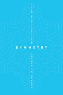Symmetry: A Journey Into the Patterns of Nature
