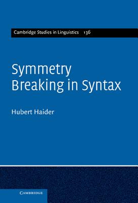 Symmetry Breaking in Syntax - Haider, Hubert