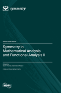 Symmetry in Mathematical Analysis and Functional Analysis II