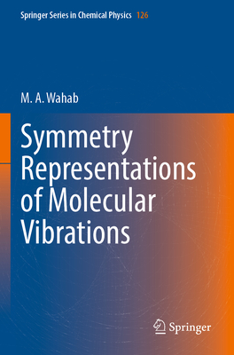 Symmetry Representations of Molecular Vibrations - Wahab, M.A.