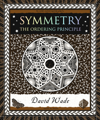 Symmetry: The Ordering Principle - Wade, David