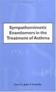 Sympathomimetic Enantiomers in the Treatment of Asthma - Costello, John F (Editor)