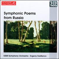 Symphonic Poems from Russia - USSR Symphony Orchestra; Evgeny Svetlanov (conductor)