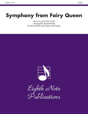 Symphony (from the Fairy Queen): Score & Parts - Purcell, Henry, MB, PhD (Composer), and Marlatt, David (Composer)