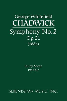 Symphony No.2, Op.21: Study score - Chadwick, George Whitefield