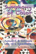 Symphony of Color: The Awkward & Intimate Life of a Synesthete