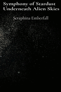 Symphony of Stardust Underneath Alien Skies: Cosmic Poetry and Galactic Prose