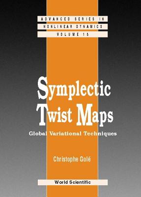 Symplectic Twist Maps: Global Variational Techniques - Gole, Christophe