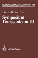 Symposium Transsonicum III: Iutam Symposium Gottingen, 24.-27.5.1988