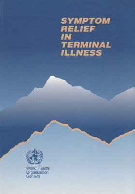 Symptom Relief in Terminal Illness - World Health Organization (Creator)