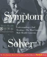 Symptom Solver: Understanding and Treating the Most Common Male Health Concerns