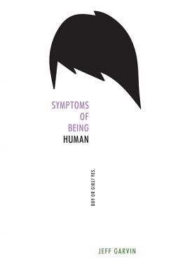 Symptoms of Being Human - Garvin, Jeff