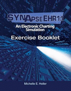 SynapseEHR 1.1: An Electronic Charting Simulation Exercise Booklet