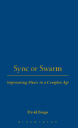 Sync or Swarm: Improvising Music in a Complex Age