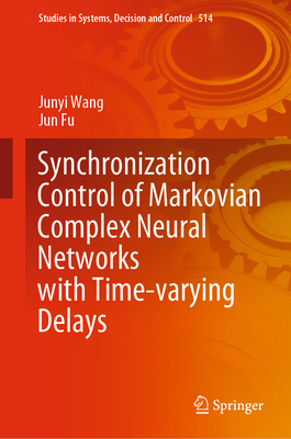 Synchronization Control of Markovian Complex Neural Networks with Time-varying Delays - Wang, Junyi, and Fu, Jun