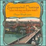 Syncopated Musings: Classic Piano Rags and Ragtime Waltzes