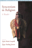 Syncretism in Religion: A Reader