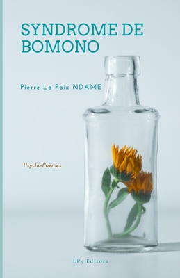 Syndrome de Bomono: Psycho-Po?mes - Mend?a, Gladys (Editor), and Ndame, Pierre La Paix