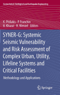 Syner-G: Systemic Seismic Vulnerability and Risk Assessment of Complex Urban, Utility, Lifeline Systems and Critical Facilities: Methodology and Applications