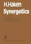 Synergetics: An Introduction Nonequilibrium Phase Transitions and Self-Organization in Physics, Chemistry and Biology - Haken, H