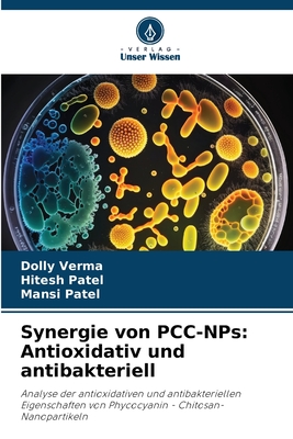 Synergie von PCC-NPs: Antioxidativ und antibakteriell - Verma, Dolly, and Patel, Hitesh, and Patel, Mansi