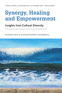 Synergy, Healing and Empowerment: Insights from Cultural Diversity