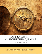 Synonymik Der Griechischen Sprache, Volume 2