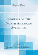 Synopsis of the North American Syrphid (Classic Reprint)