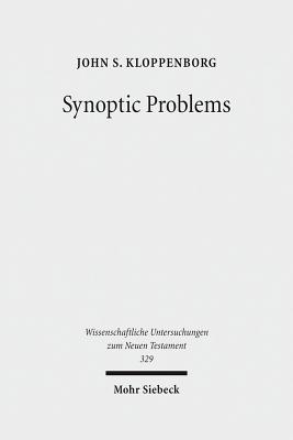 Synoptic Problems: Collected Essays - Kloppenborg, John S