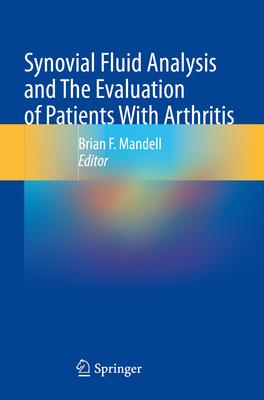 Synovial Fluid Analysis and The Evaluation of Patients With Arthritis - Mandell, Brian F. (Editor)