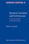 Syntactic Variation and Verb Second: A German Dialect in Northern Italy