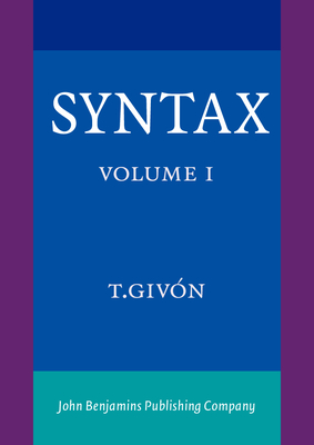 Syntax: An Introduction. Volume I - Givn, T