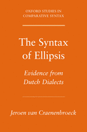 Syntax of Ellipsis: Evidence from Dutch Dialects