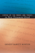 Syntax of the Moods and Tenses in New Testament Greek