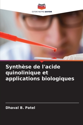 Synthse de l'acide quinolinique et applications biologiques - Patel, Dhaval B