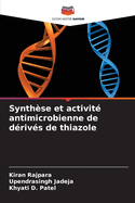 Synth?se et activit? antimicrobienne de d?riv?s de thiazole