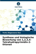 Synthese und biologische Bewertung von 1,2,3,4-Tetrahydropyrimidin-2-thionen