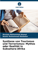 Synthese von Tourismus und Terrorismus: Mythos oder Realit?t in Subsahara-Afrika