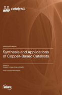 Synthesis and Applications of Copper-Based Catalysts