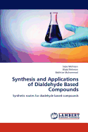 Synthesis and Applications of Dialdehyde Based Compounds