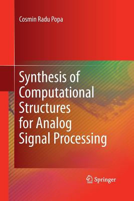 Synthesis of Computational Structures for Analog Signal Processing - Popa, Cosmin Radu