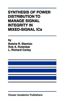 Synthesis of Power Distribution to Manage Signal Integrity in Mixed-Signal ICS - Stanisic, Balsha R, and Rutenbar, Rob A, and Carley, L Richard