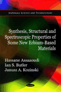 Synthesis, Structural & Spectroscopic Properties of Some New Erbium-Based Materials