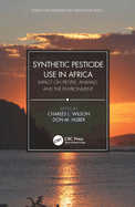 Synthetic Pesticide Use in Africa: Impact on People, Animals, and the Environment