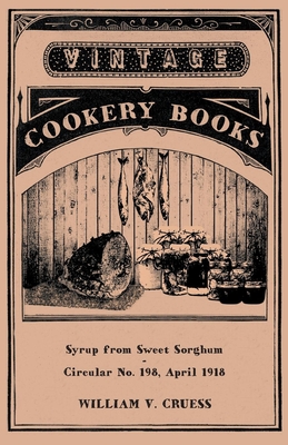 Syrup from Sweet Sorghum - Cruess, William V.