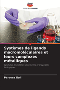 Systmes de ligands macromolculaires et leurs complexes mtalliques