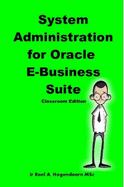 System Administration for Oracle E-Business Suite (Classroom Edition)