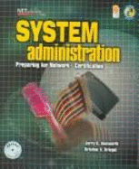 System Administration: Preparing for Network+ Certification - Ainsworth, Jerry K